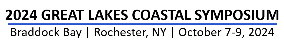 2024 Great Lakes Coastal Symposium Braddock Bay, Rochester, NY, October 7-9, 2024